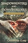Shadowhunters and Downworlders - A Mortal Instruments Reader