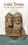 Comic Drama in the Low Countries, c.1450-1560 - A Critical Anthology
