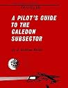A Pilot's Guide to the caledon sector