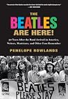 The Beatles Are Here! - 50 Years after the Band Arrived in America, Writers, Musicians & Other Fans Remember