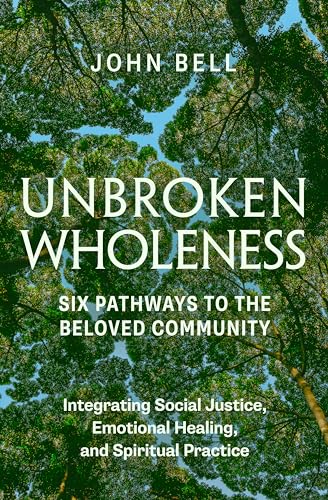 Unbroken Wholeness. Six Pathways to the Beloved Community