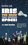Season One - Iris and the Crew Tear Through Space!