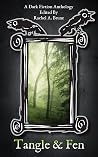 Tangle & Fen - A Dark Fiction Anthology