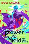 Power to Yield and Other Stories