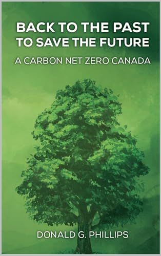 Back to the Past to Save the Future - A Carbon Net Zero Canada
