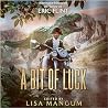 A Bit of Luck - Alternate Histories in Honor of Eric Flint