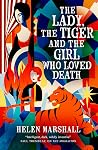 The Lady, the Tiger and the Girl Who Loved Death