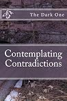 Contemplating Contradictions