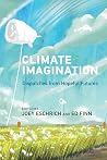 Climate Imagination - Dispatches from Hopeful Futures