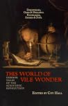 This World of Vile Wonder - Horror Tales of the Scientific Revolution