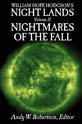 William Hope Hodgson's Night Lands Volume 2 - Nightmares of the Fall