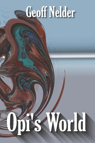 Opi's World - Book 5 in the Flying Crooked Series