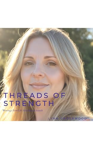 Threads of Strength - Weaving a New Life After Sexual Assault