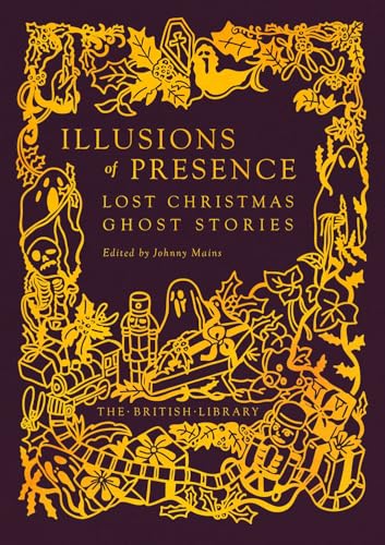 Illusions of Precence - Lost Christmas Ghost Stories