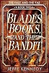 Blades, Books, and the Bandit