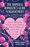 The Hopeless Romantic's Guide to Enchantment - Twelve Magical Romantasy Tales