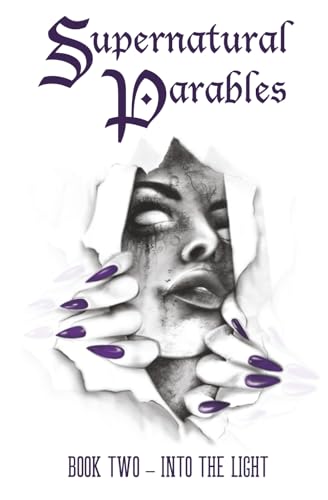 Supernatural Parables - Book Two – Into the Light