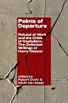 Points of Departure. Refusal of Work and the Crisis of Capitalism - The Collected Writings of Harry Cleaver