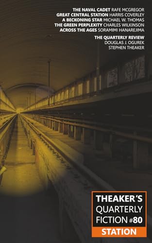 Theaker's Quarterly Fiction #80 - Station