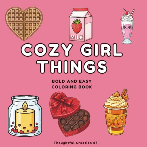 Cozy Fall Coloring Book for Adults and Teens. Cute Autumn Drinks, Pumpkin Spice Lattes, Sweaters, Candles and Cozy Girl Things - Relaxing Autumn ... Vibes and Aesthetic Seasonal Illustrations