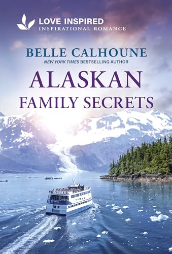 Alaskan Family Secrets - An Uplifting Inspirational Romance