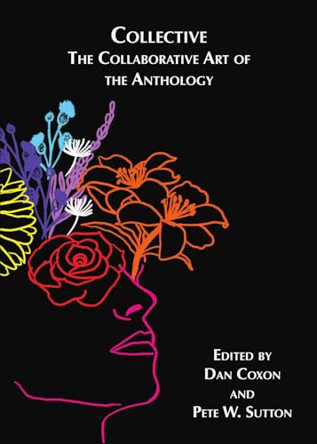Collective - The Collaborative Art of the Anthology