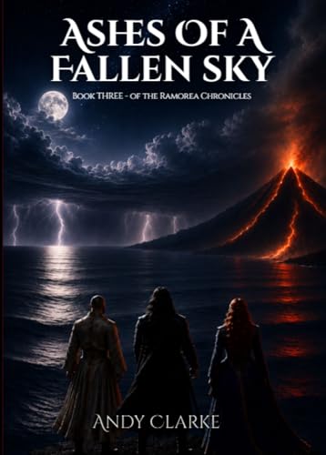 Ashes of a Fallen Sky - Book three of the Ramorea Chronicles
