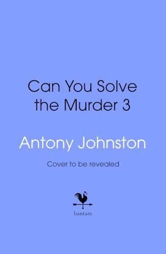 Can You Solve the Murder 3 - The new interactive puzzle book for adults, where you investigate the crime and solve the mystery.