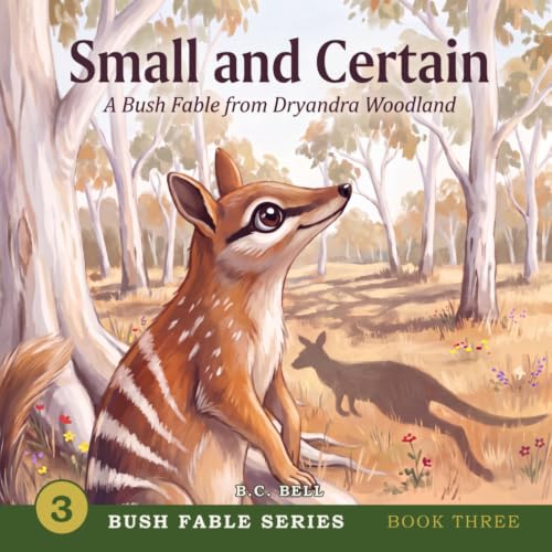 Small and Certain - A Bush Fable from Dryandra Woodland