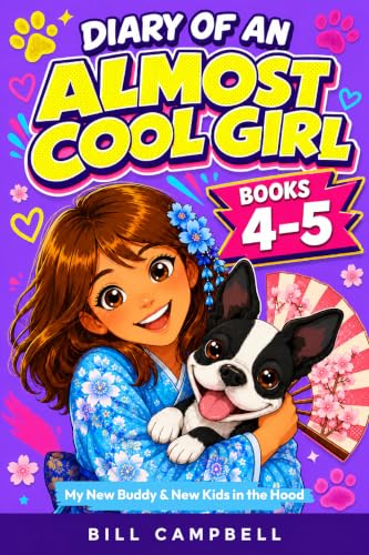 Diary of an Almost Cool Girl - Books 4 & 5 - My New Buddy and New Kids in the Hood