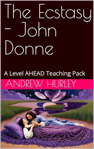 The Ecstasy - John Donne - A Level AHEAD Teaching Pack