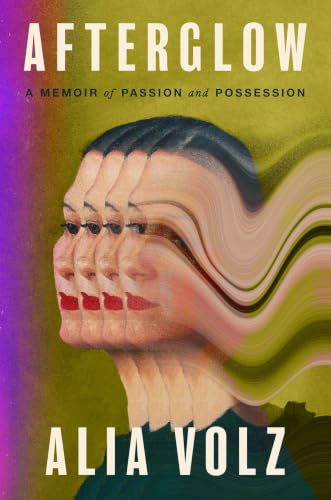 Afterglow - A Memoir of Passion and Possession