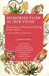 Memories Flow in Our Veins - Forty Years of Women's Writing from CALYX