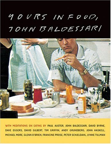 Yours in Food, John Baldessari - with meditations on eating