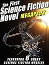 The First Science Fiction Novel Megapack - 6 Great Science Fiction Novels
