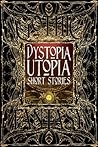 Dystopia Utopia Short Stories
