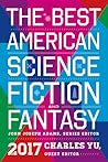 The Best American Science Fiction and Fantasy 2017