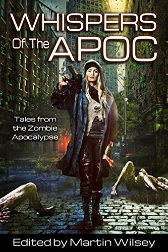 Whispers of the Apoc - Tales from the Zombie Apocalypse