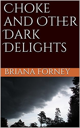Choke and Other Dark Delights