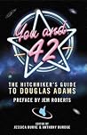 You and 42 - The Hitchhiker's Guide to Douglas Adams