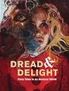 Dread and Delight