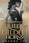 A ​Queen of Gilded Horns