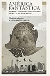 América fantástica. Panorámica de autores latinoamericanos fantásticos del nuevo milenio