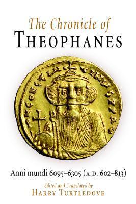 The Chronicle of Theophanes. Anni mundi 6095-6305 (A.D. 602-813)