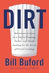 Dirt - Adventures in Lyon as a Chef in Training, Father, and Sleuth Looking for the Secret of French Cooking