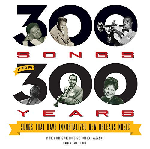 300 Songs For 300 Years - Songs That Have Immortalized New Orleans Music