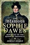 The Infamous Sophie Dawes - New Light on the Queen of Chantilly