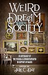 Weird Dream Society - An Anthology of the Possible & Unsubstantiated in Support of RAICES