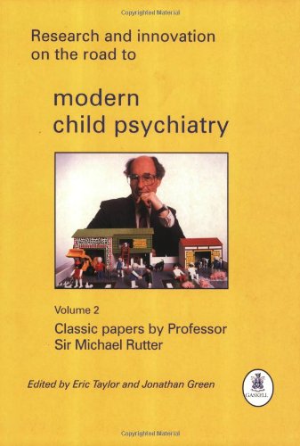 Research and Innovation on the Road to Modern Child Psychiatry - Classic Papers by Professor Sir Michael Rutter
