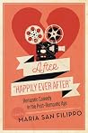 After Happily Ever After - Romantic Comedy in the Post-Romantic Age